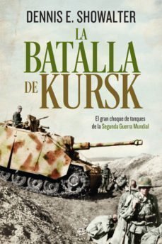 LA BATALLA DE KURSK: EL GRAN CHOQUE DE TANQUES DE LA SEGUNDA GUERRA MUNDIAL